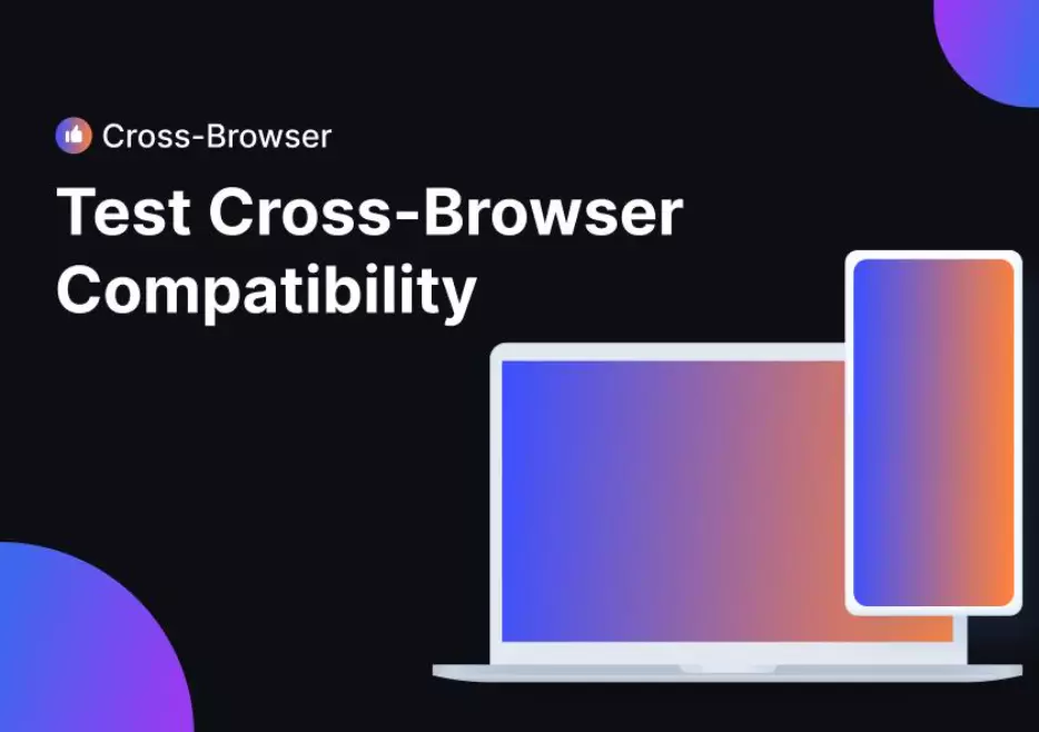 Test Cross-Browser Compatibility to maintain an effective landing page.
